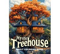 Mystic Treehouse Adult Coloring Book