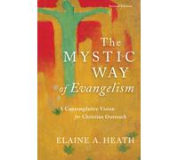 Mystic Way of Evangelism: A Contemplative Vision for Christian Outreach