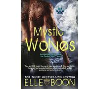 Mystic Wolves, Books 1 & 2: Accidentally Wolf ~ Book 1 His Perfect Wolf ~ Book 2