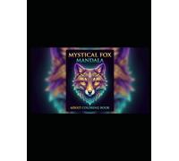 Mystical Animal Mandala Coloring Book for Adults: Stress Relief, Relaxation & Mindfulness with Intricate Fantasy Designs, Zen Patterns & Therapeutic Art
