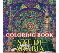 Mystical Arabia | A Journey Through Patterns, Desert & Tradition: An Intricate Adult Coloring Book Inspired by Saudi Arabia’s Heritage, Architecture & ... Beauty (Adult Coloring Book. World Series.)