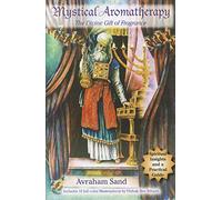 Mystical Aromatherapy: The Divine Gift of Fragrance