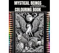 Mystical Beings Colouring Book:: A Colouring Adventure through Legendary Creatures (The adventures with Dragons)