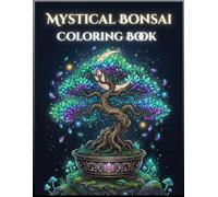 Mystical Bonsai Coloring Book: 50 Intricate Designs