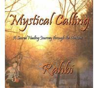 Mystical Calling a Sacred Healing Journey Through by Rahbi Crawford