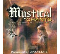 Mystical Chants - The Songs of Celine Dion