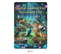 Mystical characters from the enchanted forest: Discover Fairies, Mystical Animals, and Spirits of the Forest