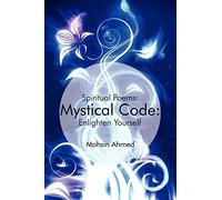 Mystical Code:: Spiritual Poems: Enlighten Yourself