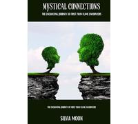 Mystical Connections: The Enchanting Journey of First Twin Flame Encounters (Mystical Love)