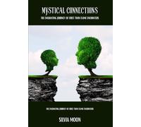 Mystical Connections: The Enchanting Journey of First Twin Flame Encounters (Mystical Metaphysical Love)