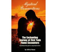 Mystical Connections: The Enchanting Journey of First Twin Flame Encounters (Mystical Metaphysical Love)