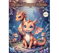 Mystical Dragon Friends - A fantastic coloring book for children and adults: 60+ imaginative motifs for your time out, for relaxation and creative ... (Malbücher - Für Kinder und Erwachsene)