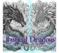 Mystical Dragons: Fantasy Relaxation Colouring for Adults & Teens