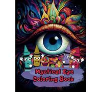 Mystical Eye Coloring Book: Explore 50 engaging patterns for coloring and creative play. Perfect for kids and adults seeking artistic fun