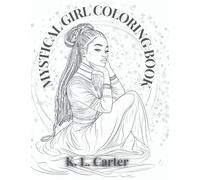Mystical Girl Coloring Book: Your Cosmic Affirmation Coloring Experience