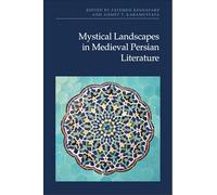 Mystical Landscapes in Medieval Persian Literature