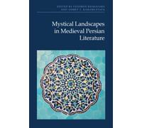 Mystical Landscapes in Medieval Persian Literature