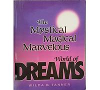 Mystical Magical Marvelous World of Dreams