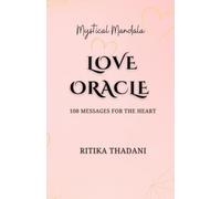 Mystical Mandala Love Oracle: 108 Messages for the Heart