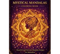 Mystical Mandalas Coloring Book: Beautiful and Intricate Mandala Designs for Relaxation