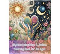 Mystical Mandalas & Zodiac: Coloring Book for All Ages with Cosmic and Nature Designs: 24 Pages of Intricate Mandalas and Zodiac Signs for Stress Relief and Astrological Fun
