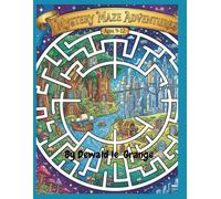 Mystical Maze Adventures: A Coloring Quest Through Secret Paths, Hidden Doors, and Enchanted Worlds