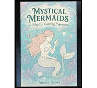 Mystical Mermaids: A Magical Coloring Experience