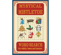 MYSTICAL MISTLETOE WORD SEARCH: A Mystical Magical Christmas Word Puzzle Adventure 6x9 inches/55+ Puzzles