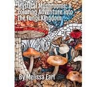 Mystical Mushrooms: A Coloring Adventure into the Fungi Kingdom