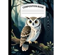 Mystical Owls Composition book: College Ruled, 110 Pages, 7.5 x 9.25 in | Cute Forest Owl Journal for School, Writing & Notes: Woodland l Aesthetic Nature-Themed Notebook