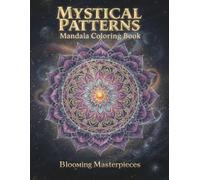 Mystical Patterns Mandala Coloring Book for Adults: 50 Relaxing Images for Stress Relief, Mindfulness, and Creative Meditation