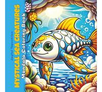 Mystical Sea Creatures Mandala Coloring Book: Underwater Ocean Wonders for Adults (Joyful Tapestries)