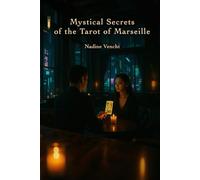 Mystical Secrets of the Tarot of Marseille