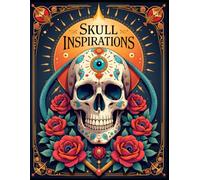 Mystical Skulls Coloring Book: Intricate and Creative Skull Designs for Relaxation, Inspiration, and Mindful Coloring