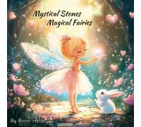 Mystical Stones Magical Fairies: A Children's Book about Enchanting Fairies and their Mystical Gems