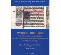 Mystical Theology: The Glosses by Thomas Gallus and the Commentary of Robert Grosseteste on «De Mystica Theologia»: The Glosses by Thomas Gallus and ... 3 (Dallas Medieval Texts and Translations)