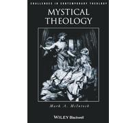 Mystical Theology: The Integrity of Spirituality and Theology (Challenges in Contemporary Theology)