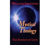 MYSTICAL THEOLOGY: The Science of Love