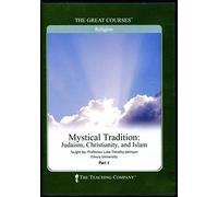 Mystical Tradition: Judaism, Christianity, and Islam (Great Courses) (Prof. Luke Timothy Johnson)