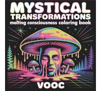 Mystical Transformations: Melting Consciousness Coloring Book - 40 Surreal Portraits of Psychedelic Dreams, Third Eye Visions, and Spiritual Awakening ... Adults (Groovy & Psychedelic Coloring)