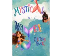 Mystical Waves Coloring Book: A Mermaid Coloring Book with Sea Animals for Kids Ages 3-8 Featuring Big Bold Designs, Easy Coloring Pages, and Magical Underwater Adventures