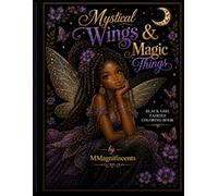 Mystical Wings and Magic Things: Black Girl Fairies Coloring Book