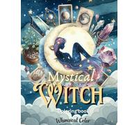 Mystical Witch Coloring Book: Celestial Magic, Crystals, Moons & Cosmic Dreams for Adults - Relaxing Witchy Art for Mindful Coloring