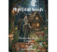 Mystical Woods: A Cozy Witch's Woodland Coloring Book