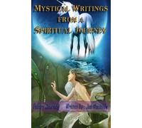 Mystical Writings From A Spiritual Journey
