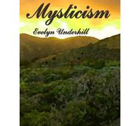 Mysticism: A Study in Nature and Development of Spiritual Consciousness