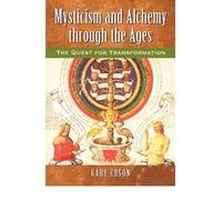 [( Mysticism and Alchemy Through the Ages: The Quest for Transformation )] [by: Gary Edson] [Sep-2012]