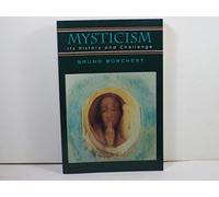 Mysticism: Its History and Challenge