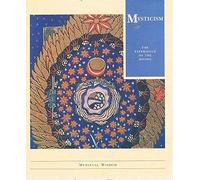Mysticism: The Experience of the Divine (Mediaeval Wisdom) (Mediaeval Wisdom S.)