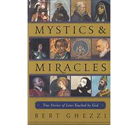 Mystics and Miracles: True Stories of Lives Touched by God